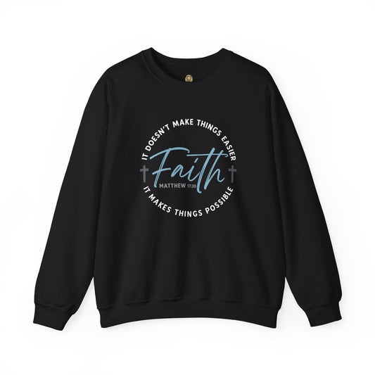 Faith Makes Things Easier Crewneck | Matthew 11:28